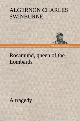Produktbild: Rosamund, queen of the Lombards, a tragedy