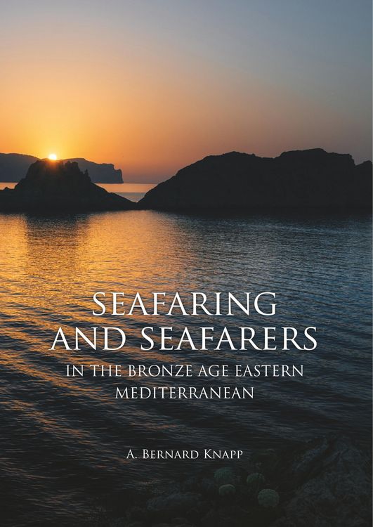 Produktbild: Seafaring and Seafarers in the Bronze Age Eastern Mediterranean
