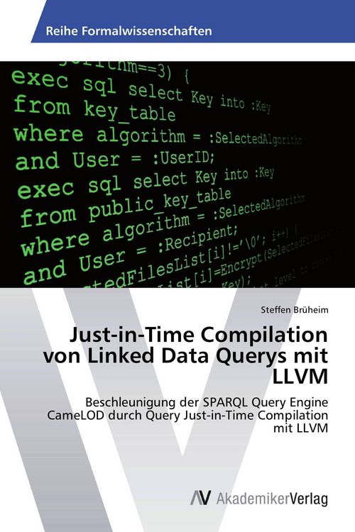 Produktbild: Just-in-Time Compilation von Linked Data Querys mit LLVM