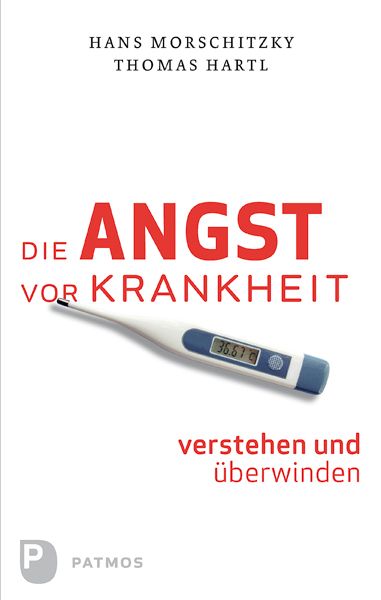 Produktbild: Die Angst vor Krankheit verstehen und &uuml;berwinden