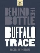 Produktbild: Behind the Bottle: Buffalo Trace Distillery