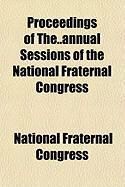 Produktbild: Proceedings of The..Annual Sessions of the National Fraternal Congress