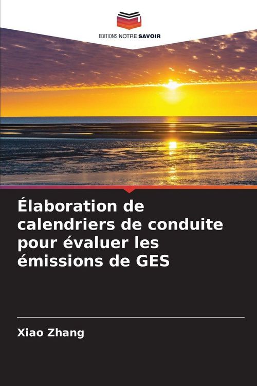 Produktbild: &Eacute;laboration de calendriers de conduite pour &eacute;valuer les &eacute;missions de GES
