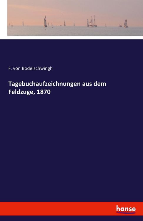 Produktbild: Tagebuchaufzeichnungen aus dem Feldzuge, 1870