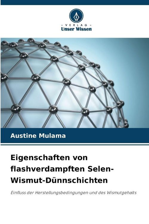Produktbild: Eigenschaften von flashverdampften Selen-Wismut-D&uuml;nnschichten