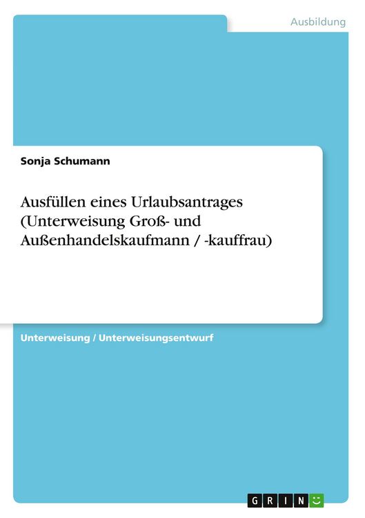 Produktbild: Ausf&uuml;llen eines Urlaubsantrages (Unterweisung Gro&szlig;- und Au&szlig;enhandelskaufmann / -kauffrau)