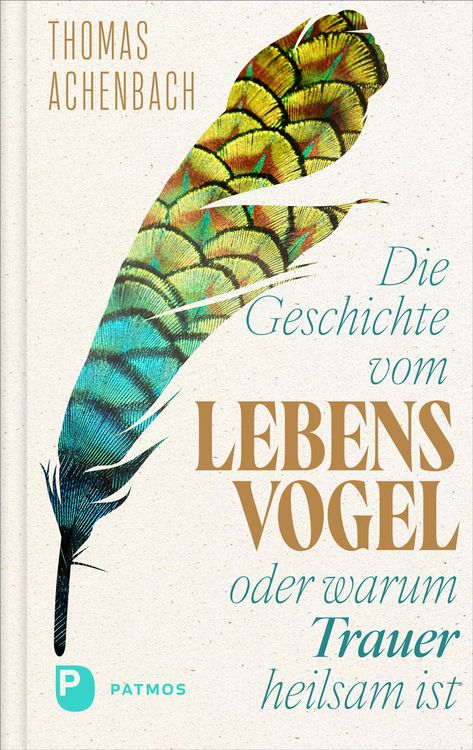 Produktbild: Die Geschichte vom Lebensvogel oder: Warum Trauer heilsam ist
