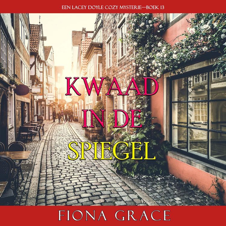 Produktbild: Kwaad in de Spiegel (Een Lacey Doyle Cozy Mysterie&mdash;Boek 13)