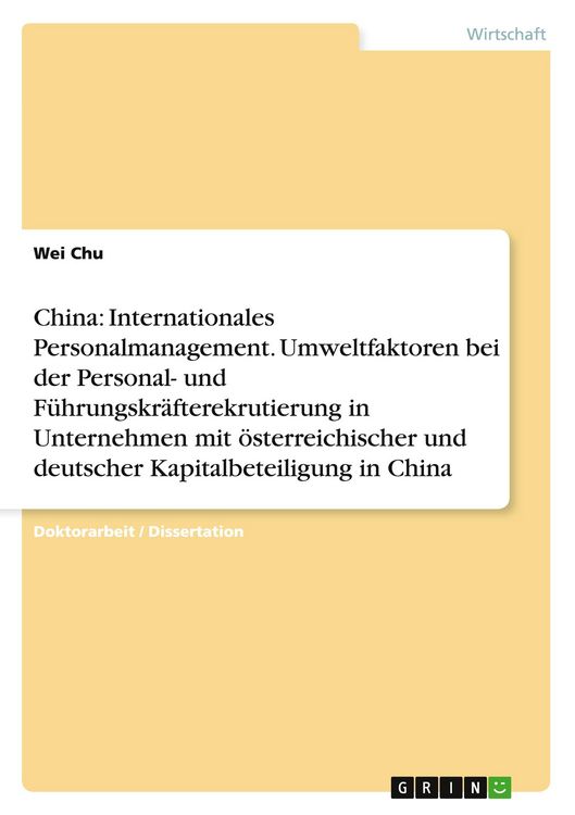 Produktbild: China: Internationales Personalmanagement. Umweltfaktoren bei der Personal- und F&uuml;hrungskr&auml;fterekrutierung in Unternehmen mit &ouml;sterreichischer und deutscher Kapitalbeteiligung in China