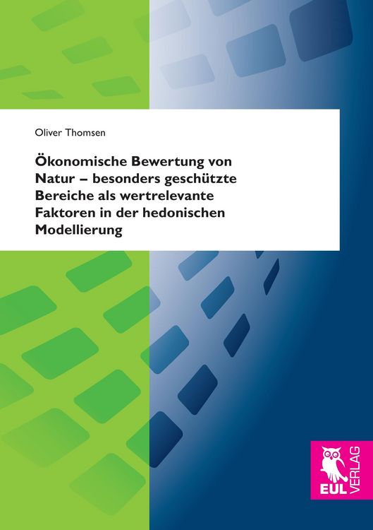 Produktbild: &Ouml;konomische Bewertung von Natur - besonders gesch&uuml;tzte Bereiche als wertrelevante Faktoren in der hedonischen Modellierung