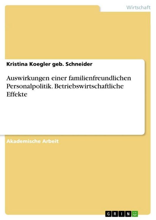 Produktbild: Auswirkungen einer familienfreundlichen Personalpolitik. Betriebswirtschaftliche Effekte