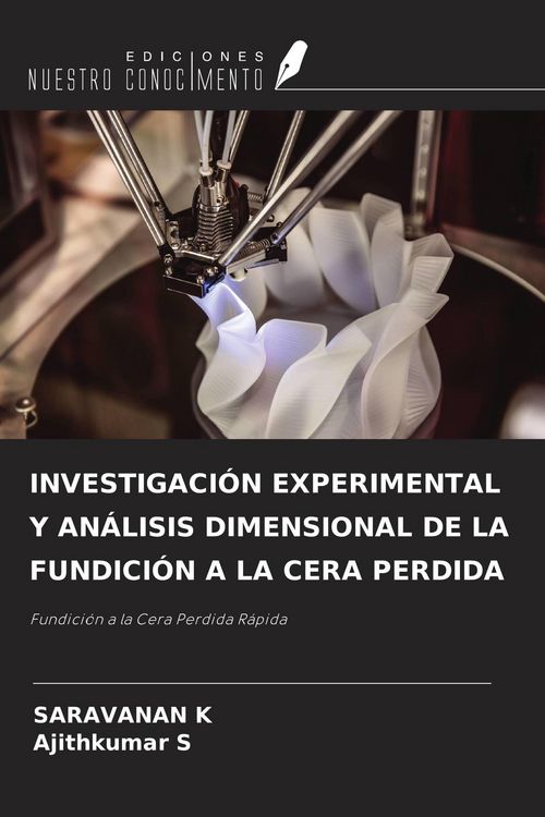 Produktbild: Investigaci&oacute;n Experimental Y An&aacute;lisis Dimensional De La Fundici&oacute;n a La Cera Perdida