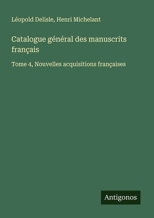 Produktbild: Catalogue g&eacute;n&eacute;ral des manuscrits fran&ccedil;ais