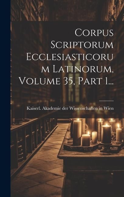 Produktbild: Corpus Scriptorum Ecclesiasticorum Latinorum, Volume 35, Part 1...