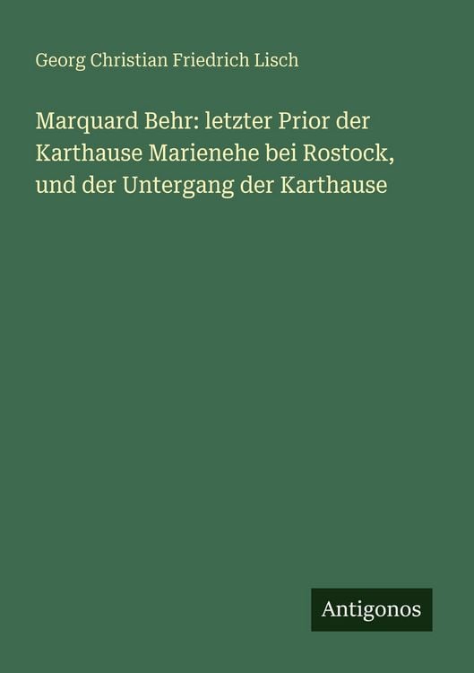 Produktbild: Marquard Behr: letzter Prior der Karthause Marienehe bei Rostock, und der Untergang der Karthause