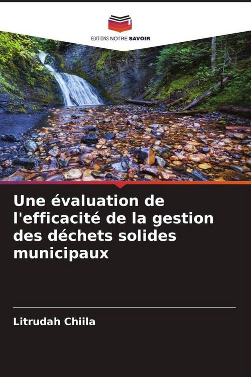 Produktbild: Une &eacute;valuation de l'efficacit&eacute; de la gestion des d&eacute;chets solides municipaux