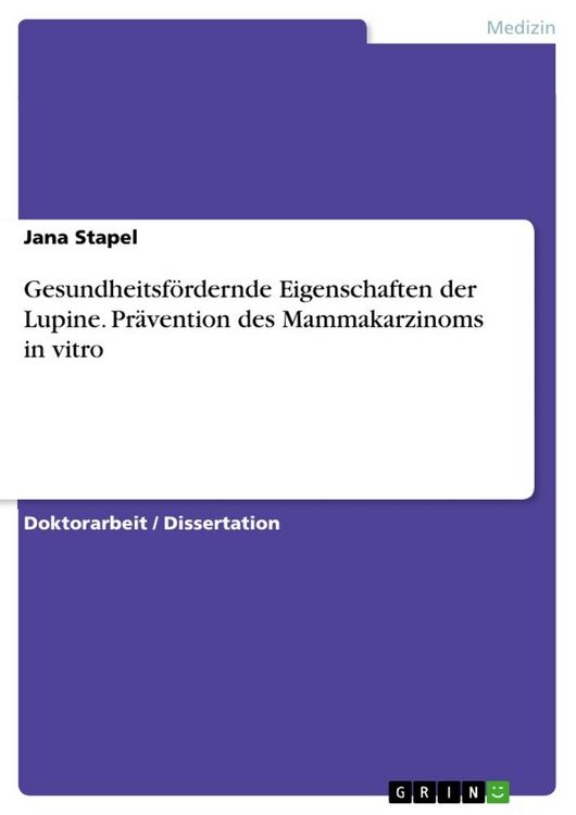 Produktbild: Gesundheitsf&ouml;rdernde Eigenschaften der Lupine. Pr&auml;vention des Mammakarzinoms in vitro