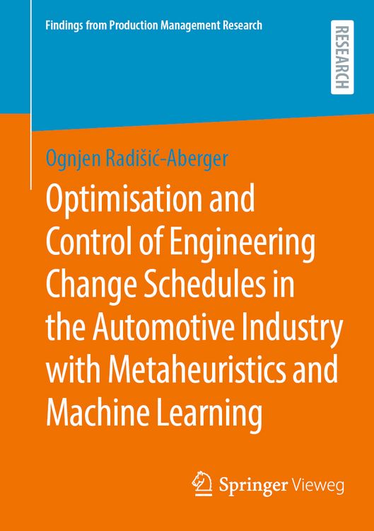 Produktbild: Optimisation and Control of Engineering Change Schedules in the Automotive Industry with Metaheuristics and Machine Learning