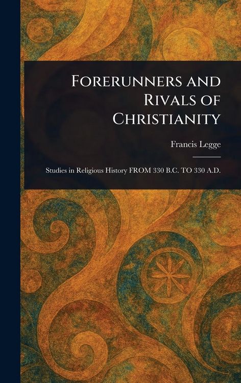 Produktbild: Forerunners and Rivals of Christianity