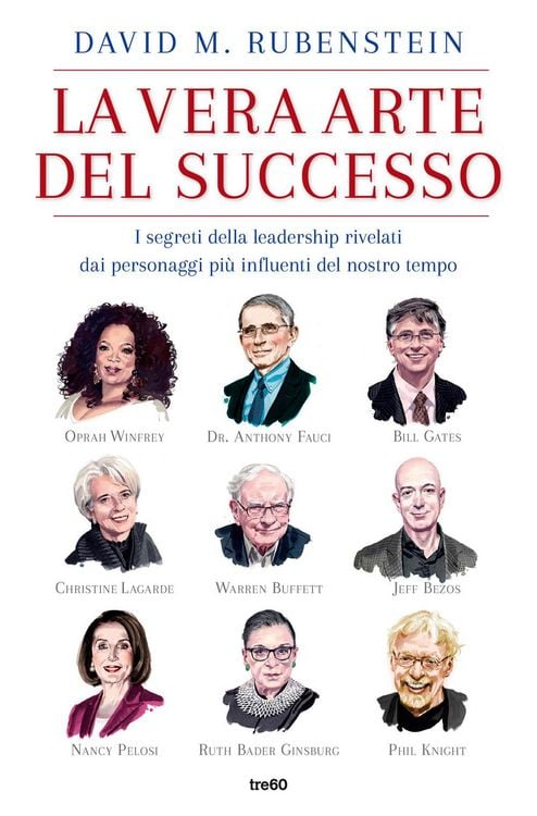 Produktbild: La vera arte del successo. I segreti della leadership rivelati dai personaggi più influenti del nostro tempo