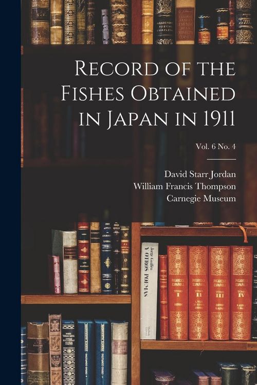 Produktbild: Record of the Fishes Obtained in Japan in 1911; vol. 6 no. 4