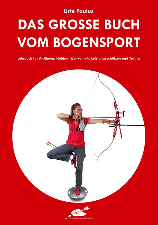 Produktbild: Paulus, U: Das gro&szlig;e Buch vom Bogensport