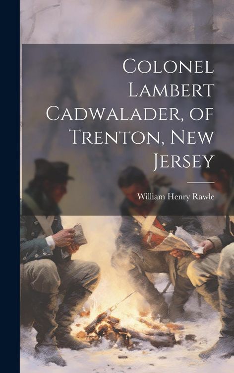 Produktbild: Colonel Lambert Cadwalader, of Trenton, New Jersey