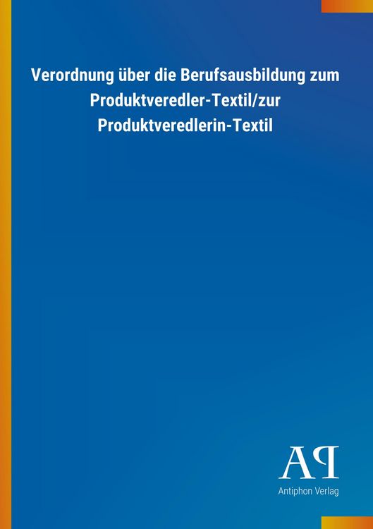 Produktbild: Verordnung &uuml;ber die Berufsausbildung zum Produktveredler-Tex