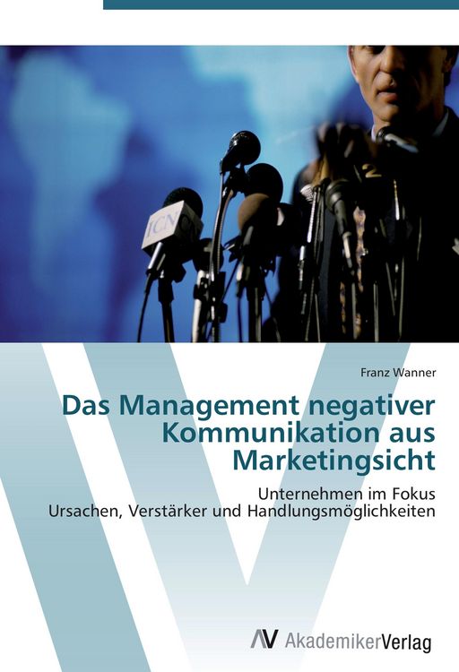 Produktbild: Das Management negativer Kommunikation aus Marketingsicht