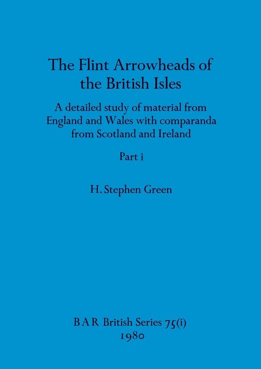 Produktbild: The Flint Arrowheads of the British Isles, Part i
