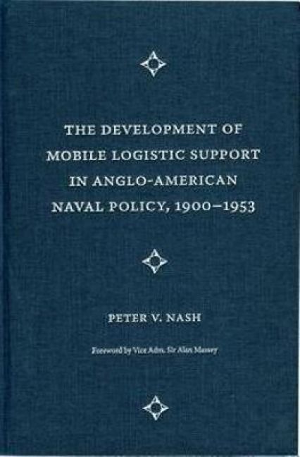 Produktbild: Nash, P: Development of Mobile Logistic Support in Anglo-Ame