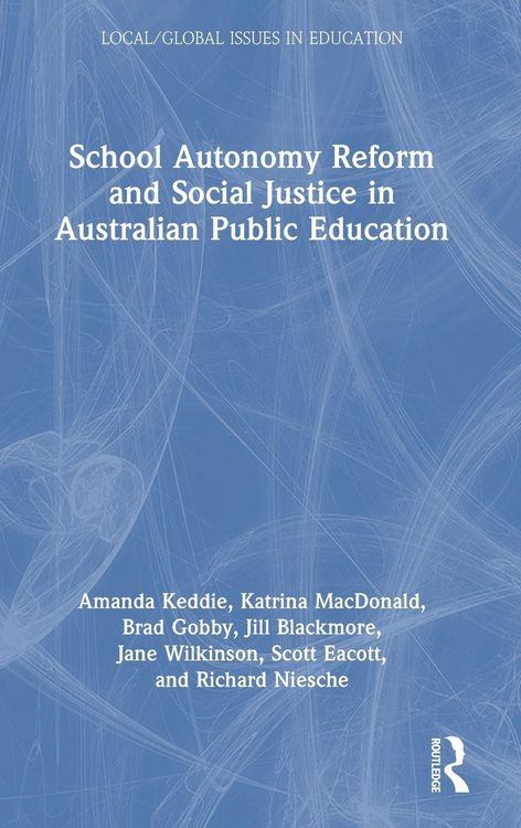 Produktbild: School Autonomy Reform and Social Justice in Australian Public Education