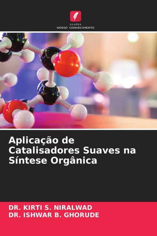 Produktbild: Aplica&ccedil;&atilde;o de Catalisadores Suaves na S&iacute;ntese Org&acirc;nica