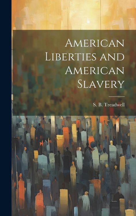 Produktbild: American Liberties and American Slavery