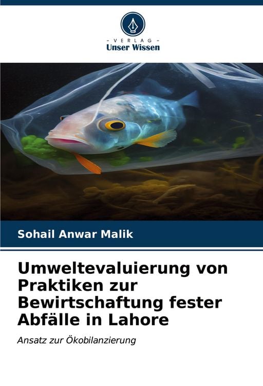 Produktbild: Umweltevaluierung von Praktiken zur Bewirtschaftung fester Abf&auml;lle in Lahore