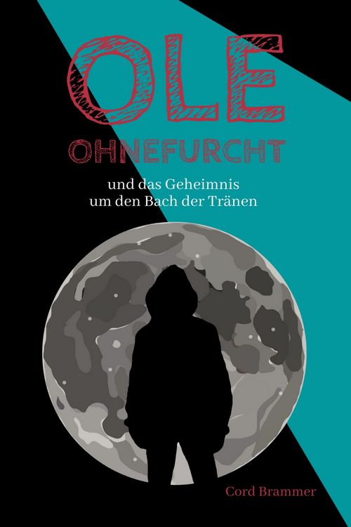 Produktbild: Ole Ohnefurcht: und das Geheimnis um den Bach der Tränen (Überarbeitete und gekürzte Ausgabe)