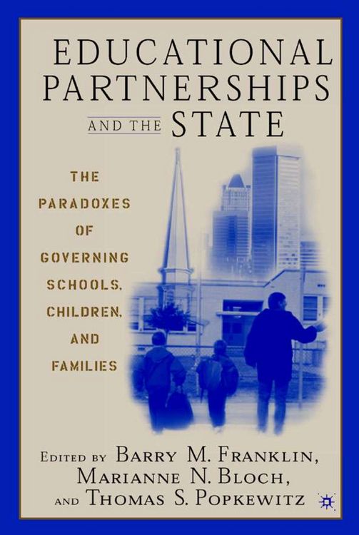 Produktbild: Educational Partnerships and the State: The Paradoxes of Governing Schools, Children, and Families