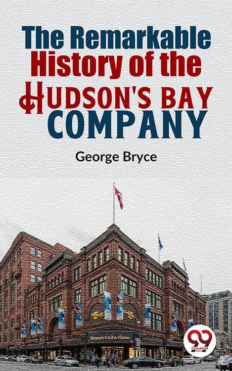 Produktbild: The Remarkable History Of The Hudson'S Bay Company