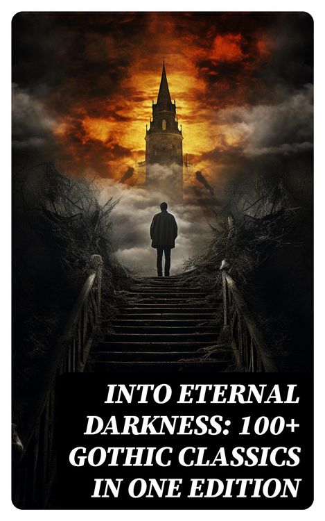 Produktbild: Into Eternal Darkness: 100+ Gothic Classics in One Edition