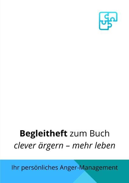 Produktbild: Clever &auml;rgern - mehr leben / Begleitheft zum Buch "clever &auml;rgern - mehr leben"