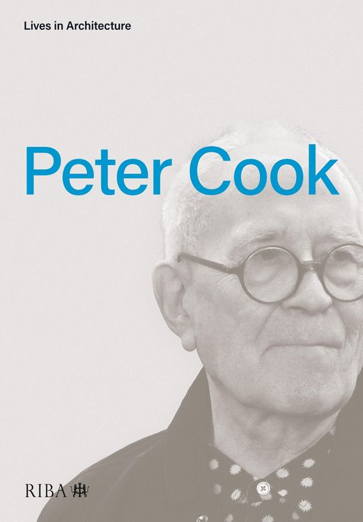 Produktbild: Cook, P: Lives in Architecture: Peter Cook