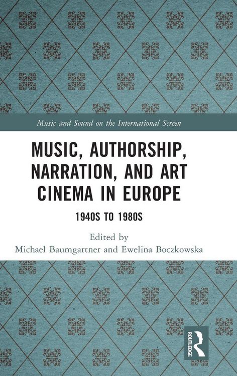 Produktbild: Music, Authorship, Narration, and Art Cinema in Europe