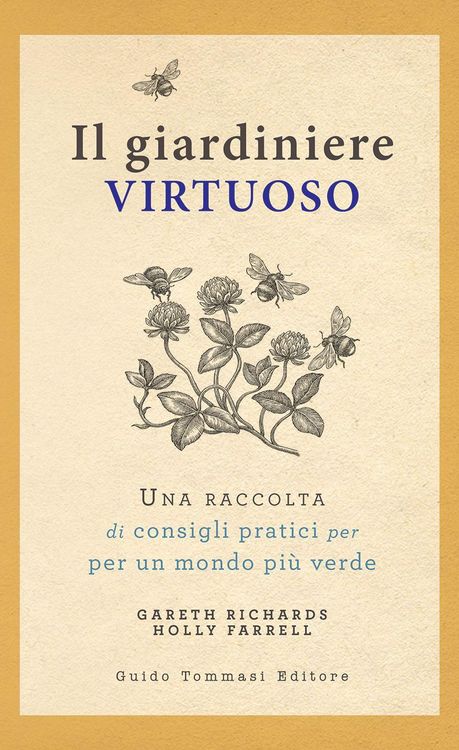 Produktbild: Il giardiniere virtuoso. Una raccolta di consigli pratici per un mondo pi&ugrave; verde