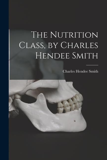 Produktbild: The Nutrition Class, by Charles Hendee Smith