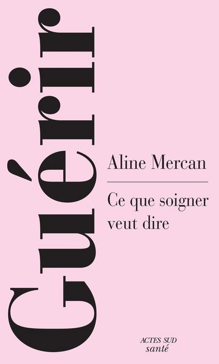 Produktbild: Gu&eacute;rir : ce que soigner veut dire