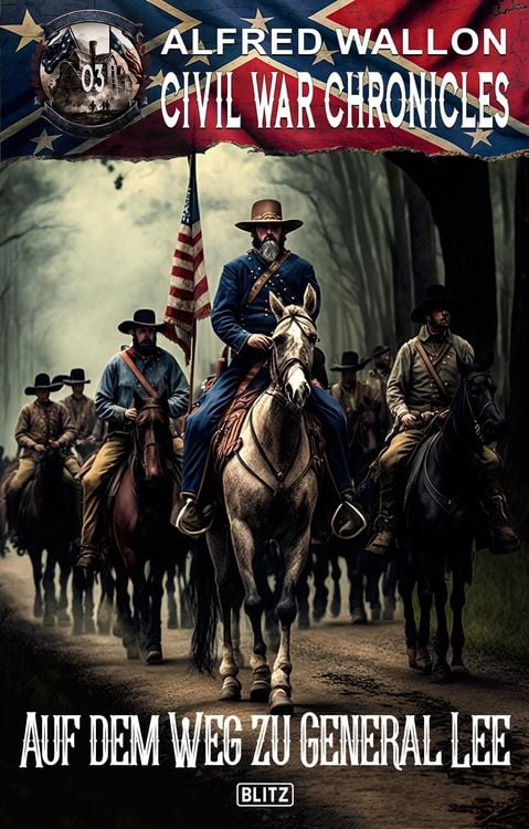 Bild vom Artikel Civil War Chronicles 03: Auf dem Weg zu General Lee vom Autor Alfred Wallon