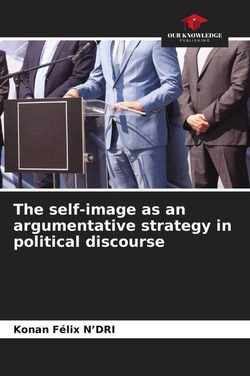 Produktbild: The self-image as an argumentative strategy in political discourse
