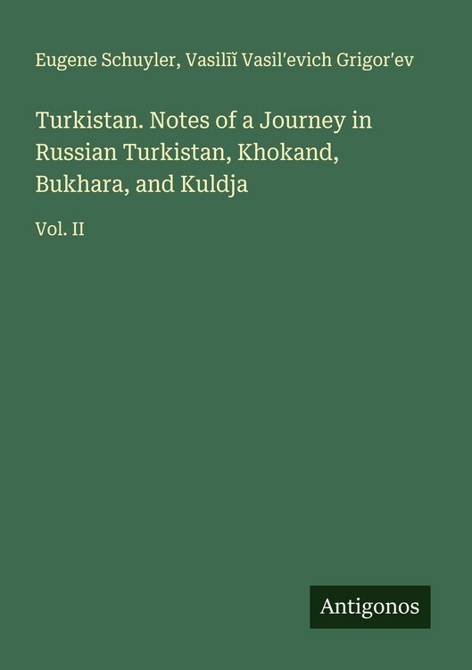 Produktbild: Turkistan. Notes of a Journey in Russian Turkistan, Khokand, Bukhara, and Kuldja