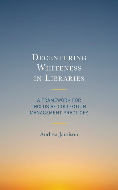 Produktbild: Decentering Whiteness in Libraries