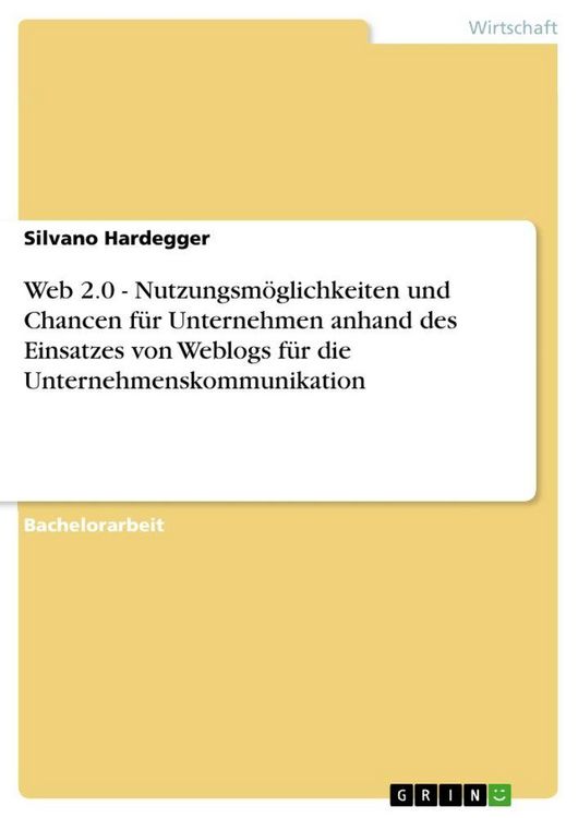 Produktbild: Web 2.0 - Nutzungsm&ouml;glichkeiten und Chancen f&uuml;r Unternehmen anhand des Einsatzes von Weblogs f&uuml;r die Unternehmenskommunikation